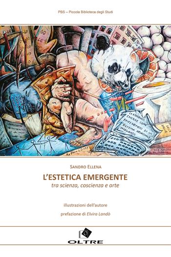 L'estetica emergente - Sandro Ellena - Libro Oltre Edizioni 2023, Piccola biblioteca degli studi | Libraccio.it