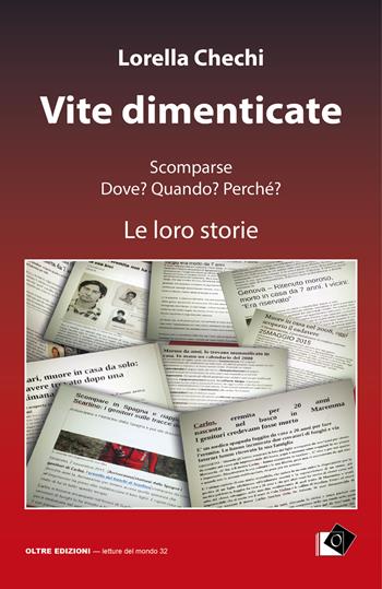 Vite dimenticate. Scomparse. Dove? Quando? Perché? Le loro storie - Lorella Chechi - Libro Oltre Edizioni 2024, Letture del mondo | Libraccio.it