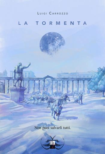 La tormenta - Luigi Carrozzo - Libro DZ Edizioni 2024 | Libraccio.it