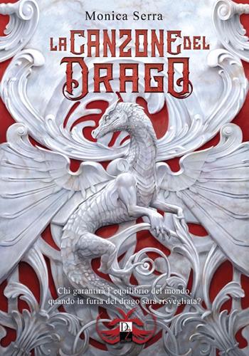 La canzone del drago - Monica Serra - Libro DZ Edizioni 2020 | Libraccio.it