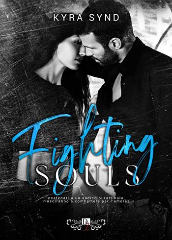 Fighting souls - Kyra Synd - Libro DZ Edizioni 2024 | Libraccio.it