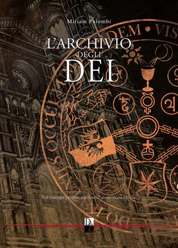 L'archivio degli dei. Nuova ediz. - Miriam Palombi - Libro DZ Edizioni 2024 | Libraccio.it
