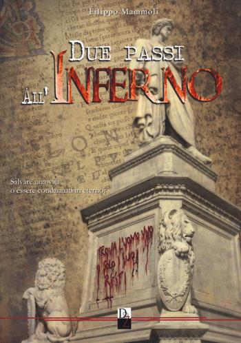Due passi all'inferno - Filippo Mammoli - Libro DZ Edizioni 2023 | Libraccio.it