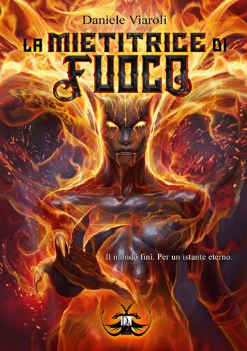 La mietitrice di fuoco - Daniele Viaroli - Libro DZ Edizioni 2023 | Libraccio.it