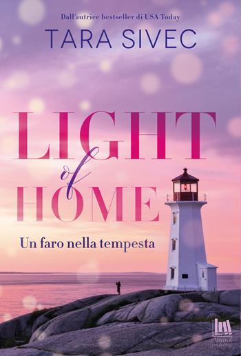 Light of home. Un faro nella tempesta - Tara Sivec - Libro Always Publishing 2021, Always romance | Libraccio.it