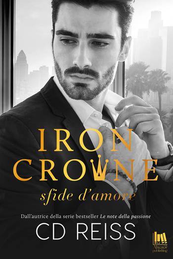 Iron Crowne. Sfide d'amore - C. D. Reiss - Libro Always Publishing 2021 | Libraccio.it