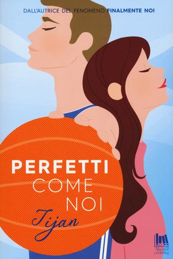 Perfetti come noi - Tijan - Libro Always Publishing 2023, Always romance | Libraccio.it