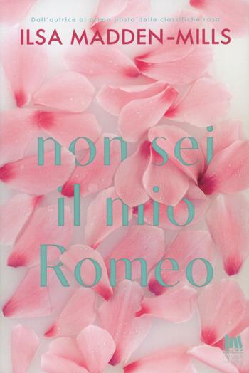 Non sei il mio Romeo - Ilsa Madden-Mills - Libro Always Publishing 2022, Always romance | Libraccio.it