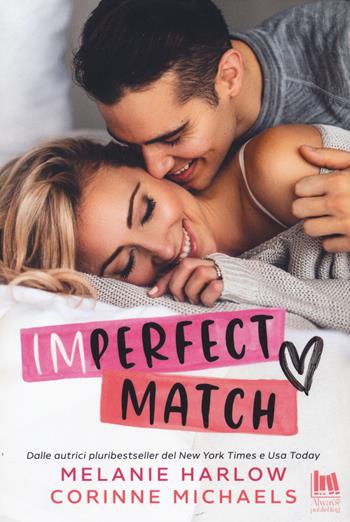Imperfect match - Melanie Harlow, Corinne Michaels - Libro Always Publishing 2022, Always romance | Libraccio.it