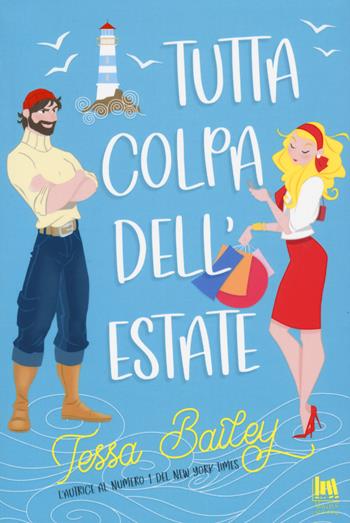 Tutta colpa dell'estate - Tessa Bailey - Libro Always Publishing 2023, Always romance | Libraccio.it