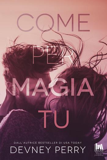 Come per magia tu - Devney Perry - Libro Always Publishing 2023, Always romance | Libraccio.it
