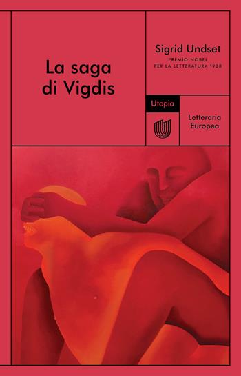 La saga di Vigdis - Sigrid Undset - Libro Utopia Editore 2021, Letteraria europea | Libraccio.it