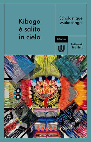 Kibogo è salito in cielo - Scholastique Mukasonga - Libro Utopia Editore 2022, Letteraria Straniera | Libraccio.it