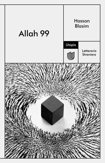 Allah 99 - Hassan Blasim - Libro Utopia Editore 2021, Letteraria Straniera | Libraccio.it