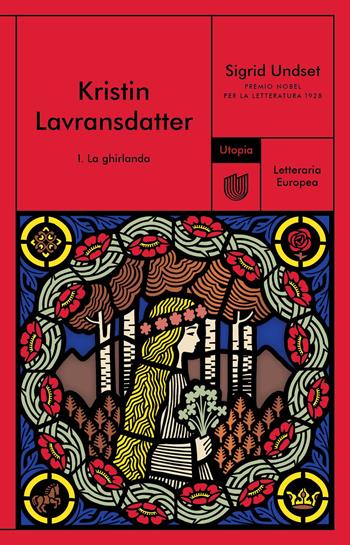 La ghirlanda. Kristin Lavransdatter. Vol. 1 - Sigrid Undset - Libro Utopia Editore 2023, Letteraria europea | Libraccio.it