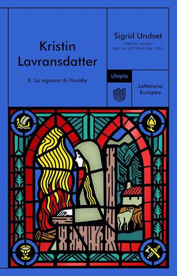 La signora di Husaby. Kristin Lavransdatter. Vol. 2 - Sigrid Undset - Libro Utopia Editore 2024, Letteraria europea | Libraccio.it
