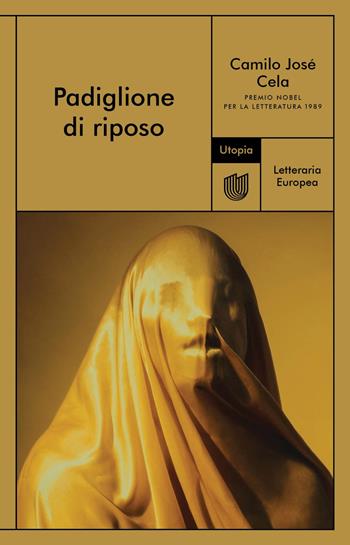 Padiglione di riposo - Camilo José Cela - Libro Utopia Editore 2024, Letteraria europea | Libraccio.it