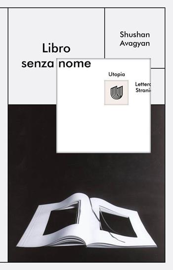 Libro senza nome - Shushan Avagyan - Libro Utopia Editore 2024, Letteraria Straniera | Libraccio.it