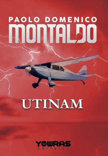 Utinam - Paolo Domenico Montaldo - Libro Yowras Editrice 2020 | Libraccio.it