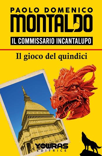 Il gioco del quindici. Il commissario Incantalupo - Paolo Domenico Montaldo - Libro Yowras Editrice 2021 | Libraccio.it