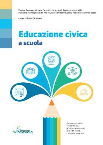 Educazione civica a scuola. Per le Scuole superiori - Vindice Deplano, Paolo Quadrino, Giovanni Rosso - Libro WinScuola 2020 | Libraccio.it