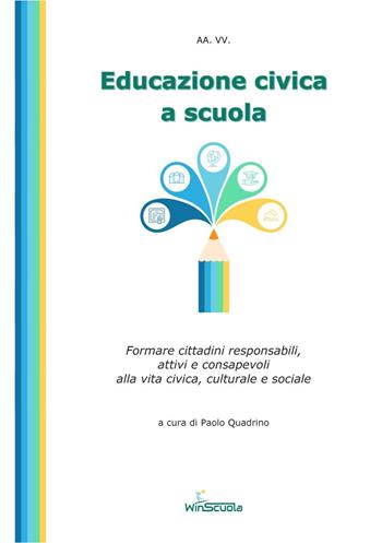 Educazione civica a scuola. Per la Scuola media - Vindice Deplano, Paolo Quadrino, Giovanni Rosso - Libro WinScuola 2020 | Libraccio.it