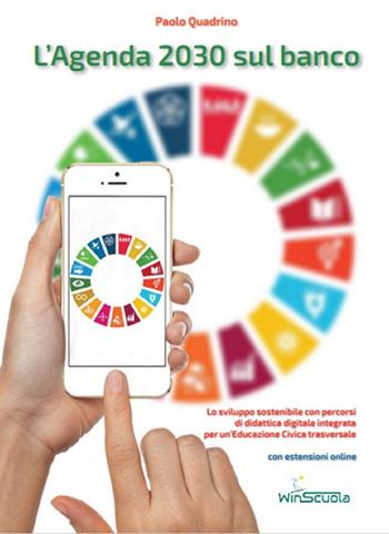 L'agenda 2030 sul banco - Paolo Quadrino - Libro WinScuola 2022, DIR | Libraccio.it