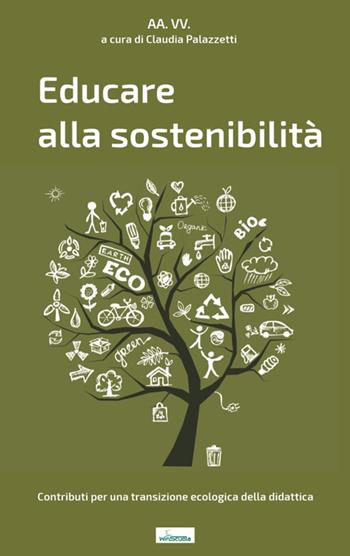 Educare alla sostenibilità. Contributi per una transizione ecologica della didattica  - Libro WinScuola 2022, DIR | Libraccio.it