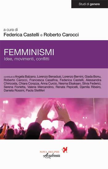 Femminismi. Idee, movimenti, conflitti  - Libro Nova Delphi Libri 2021 | Libraccio.it