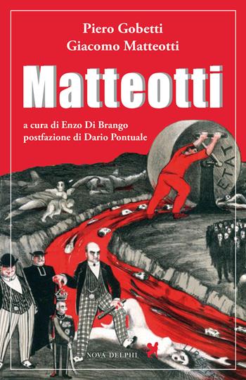 Matteotti - Piero Gobetti, Giacomo Matteotti - Libro Nova Delphi Libri 2024, Ithaca | Libraccio.it