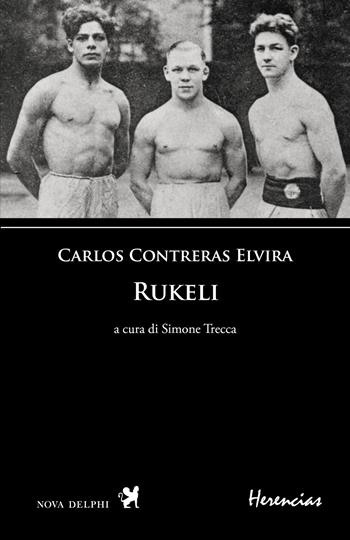 Rukeli. Testo spagnolo a fronte - Carlos Contreras Elvira - Libro Nova Delphi Libri 2024, Herencias | Libraccio.it