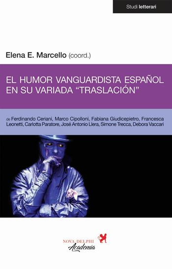 El humor vanguardista español en su variada «traslación». Ediz. multilingue  - Libro Nova Delphi Libri 2024, Studi letterari | Libraccio.it