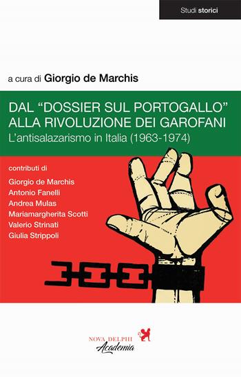 Dal «Dossier sul Portogallo» alla Rivoluzione dei garofani. L'antisalazarismo in Italia (1963-1974)  - Libro Nova Delphi Libri 2025 | Libraccio.it