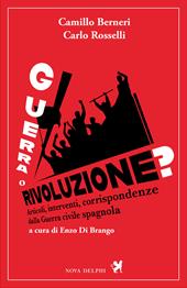 Guerra o rivoluzione? Articoli, inerventi, corrispondenze dalla guerra civile spagnola