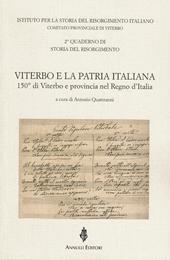 Viterbo e la patria italiana. 150° di Viterbo e provincia nel Regno d'Italia