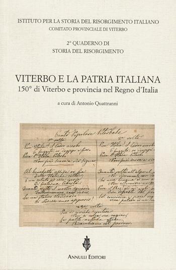 Viterbo e la patria italiana. 150° di Viterbo e provincia nel Regno d'Italia  - Libro Annulli 2022, Inedita | Libraccio.it
