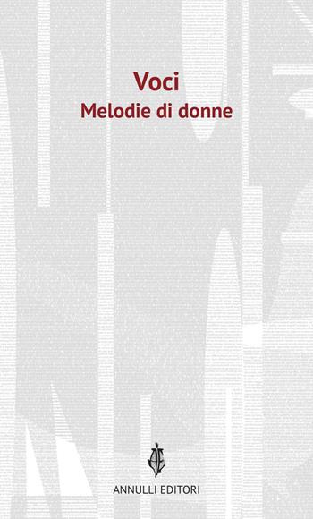 Voci. Melodie di donne  - Libro Annulli 2023, Narrazioni | Libraccio.it