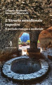 L'Etruria meridionale rupestre. Il periodo romano e medievale