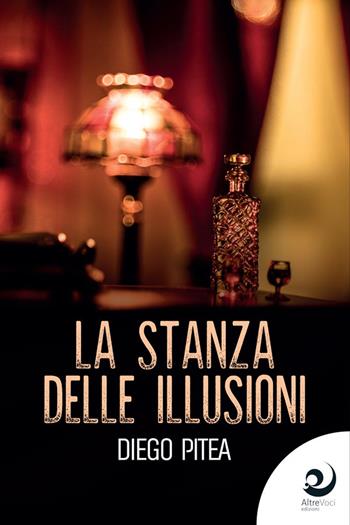 La stanza delle illusioni - Diego Pitea - Libro Altrevoci Edizioni 2021, AltreOmbre | Libraccio.it