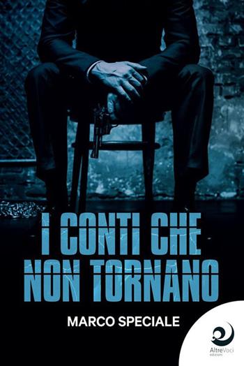 I conti che non tornano - Marco Speciale - Libro Altrevoci Edizioni 2023, AltreOmbre | Libraccio.it