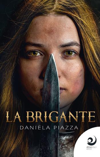 La brigante - Daniela Piazza - Libro Altrevoci Edizioni 2023, AltriTempi | Libraccio.it