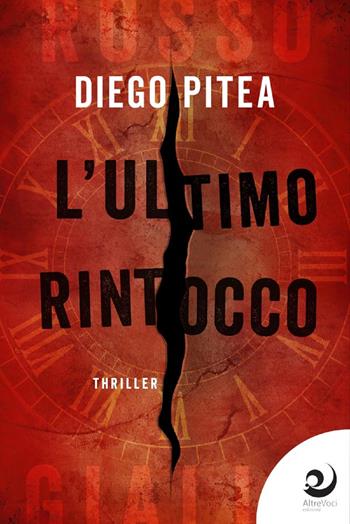 L'ultimo rintocco - Diego Pitea - Libro Altrevoci Edizioni 2024, AltreOmbre | Libraccio.it