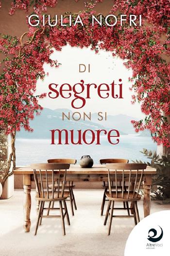 Di segreti non si muore - Giulia Nofri - Libro Altrevoci Edizioni 2024, AltreStorie | Libraccio.it