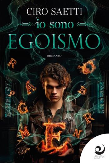 Io sono Egoismo - Ciro Saetti - Libro Altrevoci Edizioni 2024, AltriMondi | Libraccio.it