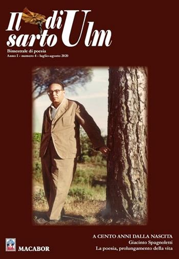 Il sarto di Ulm. Vol. 4: A cento anni dalla nascita. Giacinto Spagnoletti. La poesia, prolungamento della vita.  - Libro Macabor 2020 | Libraccio.it