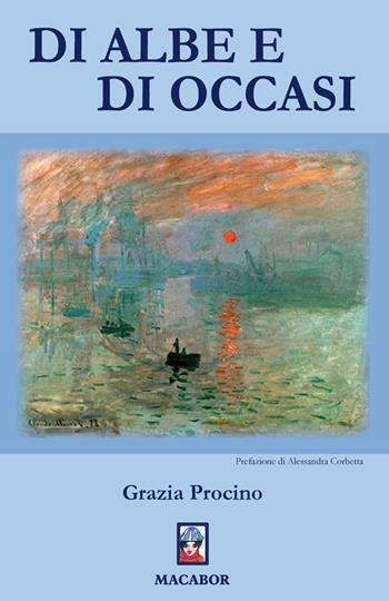 Di albe e di occasi - Grazia Procino - Libro Macabor 2021, Quaderni di Macabor | Libraccio.it