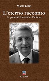 L' eterno racconto. La poesia di Alessandro Cabianca