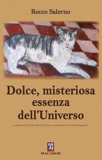 Dolce, misteriosa essenza dell'Universo - Rocco Salerno - Libro Macabor 2021, Quaderni di Macabor | Libraccio.it