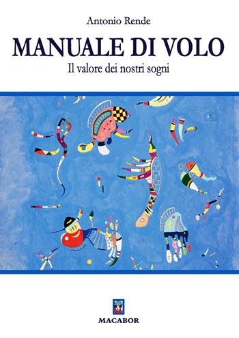 Manuale di volo - Antonio Rende - Libro Macabor 2021, Nodi | Libraccio.it
