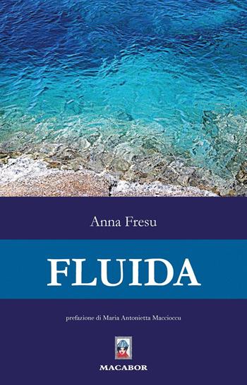 Fluida - Anna Fresu - Libro Macabor 2021, Quaderni di Macabor | Libraccio.it
